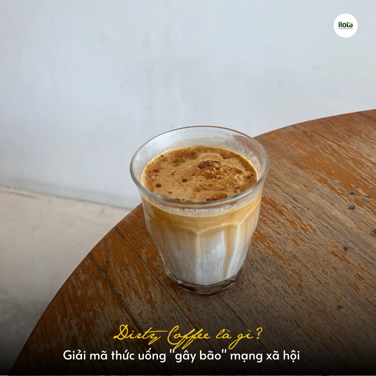 dirty-coffee-la-gi-coc