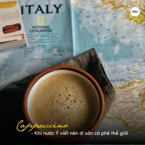 ca-phe-cappuccino-di-san-300-nam-tu-chiec-mu-nha-tu
