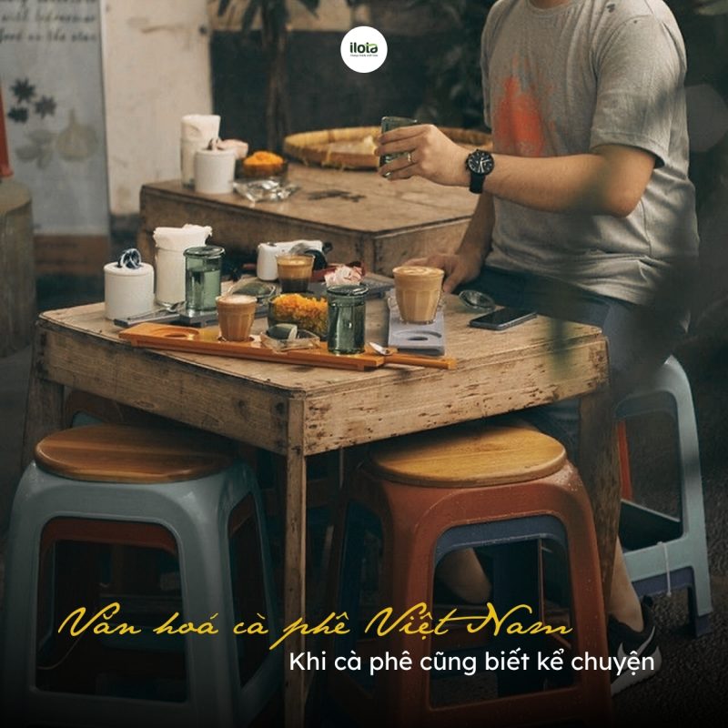 van-hoa-ca-phe-viet-khi-ca-phe-cung-biet-ke-chuyen