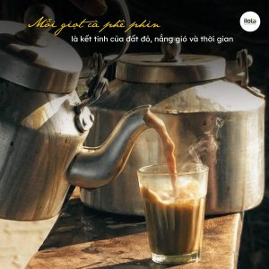 lich-su-ca-phe-phin-chiec-phin-dinh-hinh-ca-phe-viet