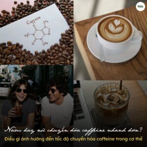 nam-hay-nu-chuyen-hoa-caffeine-nhanh-hon/